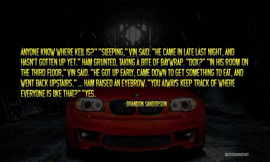 When Everyone Is Sleeping Quotes By Brandon Sanderson When Everyone Is Sleeping Quotes By Brandon Sanderson