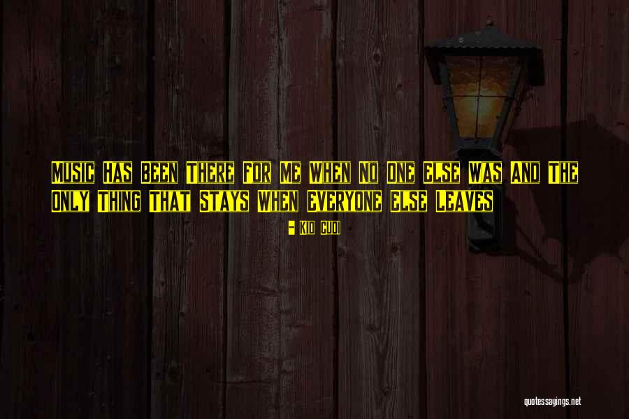 When Everyone Leaves Quotes By Kid Cudi When Everyone Leaves Quotes By Kid Cudi