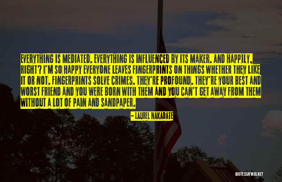 When Everyone Leaves Quotes By Laurel Nakadate When Everyone Leaves Quotes By Laurel Nakadate
