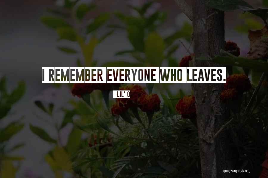 When Everyone Leaves Quotes By Lil' O When Everyone Leaves Quotes By Lil' O
