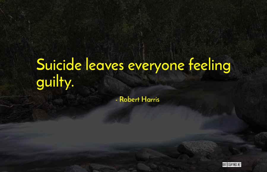 When Everyone Leaves Quotes By Robert Harris When Everyone Leaves Quotes By Robert Harris