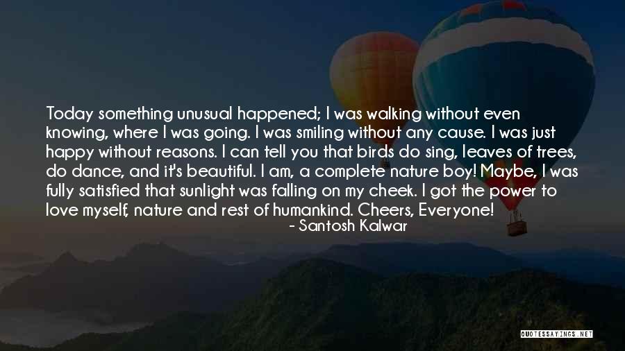 When Everyone Leaves Quotes By Santosh Kalwar When Everyone Leaves Quotes By Santosh Kalwar