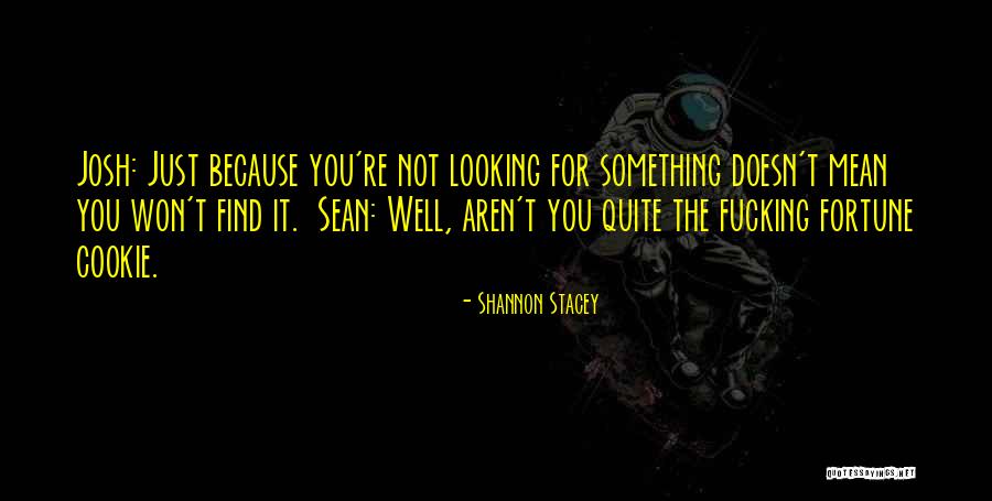 When Everyone Turns Against You Quotes By Shannon Stacey When Everyone Turns Against You Quotes By Shannon Stacey