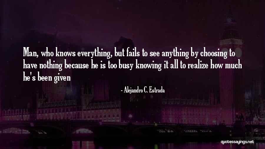 When Everything Fails Quotes By Alejandro C. Estrada