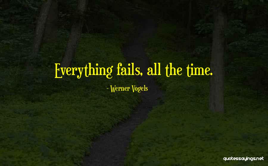 When Everything Fails Quotes By Werner Vogels