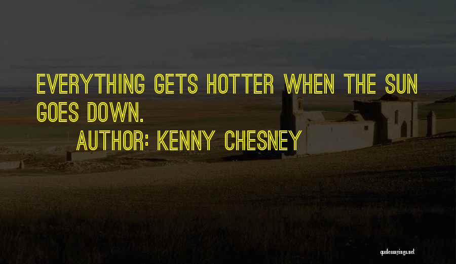 When Everything Goes Down Quotes By Kenny Chesney