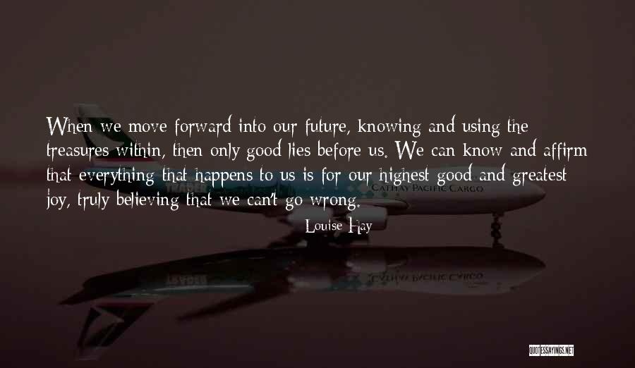 When Everything Is Good Quotes By Louise Hay When Everything Is Good Quotes By Louise Hay