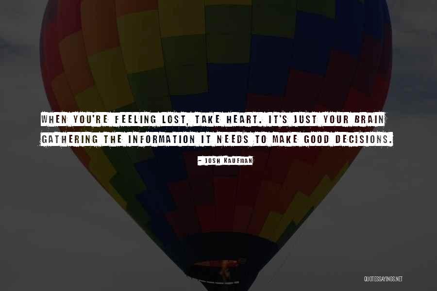 When Feeling Lost Quotes By Josh Kaufman When Feeling Lost Quotes By Josh Kaufman