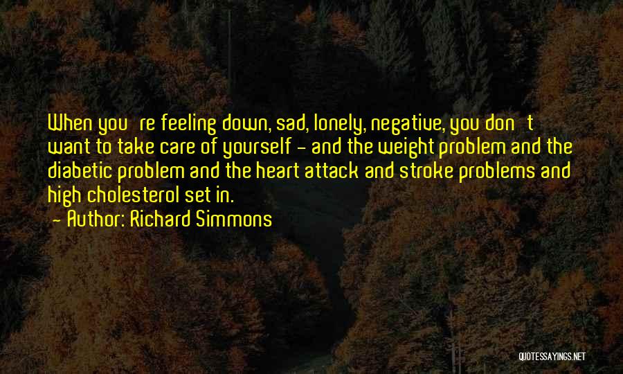 When Feeling Sad Quotes By Richard Simmons