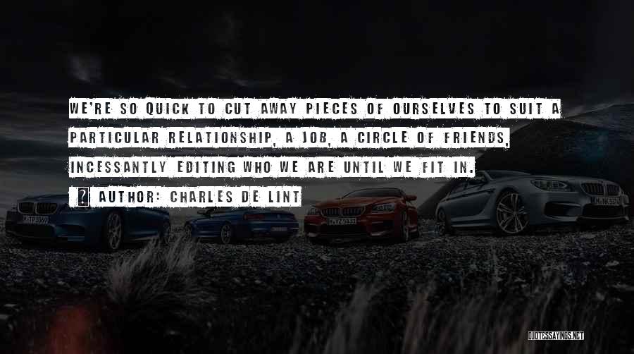 When Friends Cut You Off Quotes By Charles De Lint