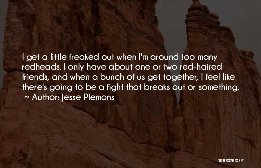 When Friends Fight Quotes By Jesse Plemons