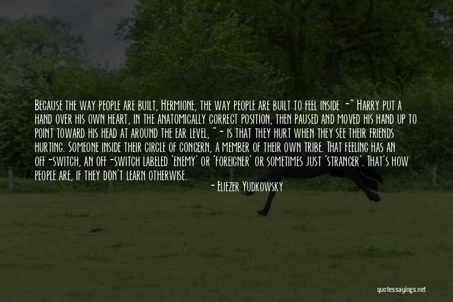 When Friends Hurt Quotes By Eliezer Yudkowsky When Friends Hurt Quotes By Eliezer Yudkowsky