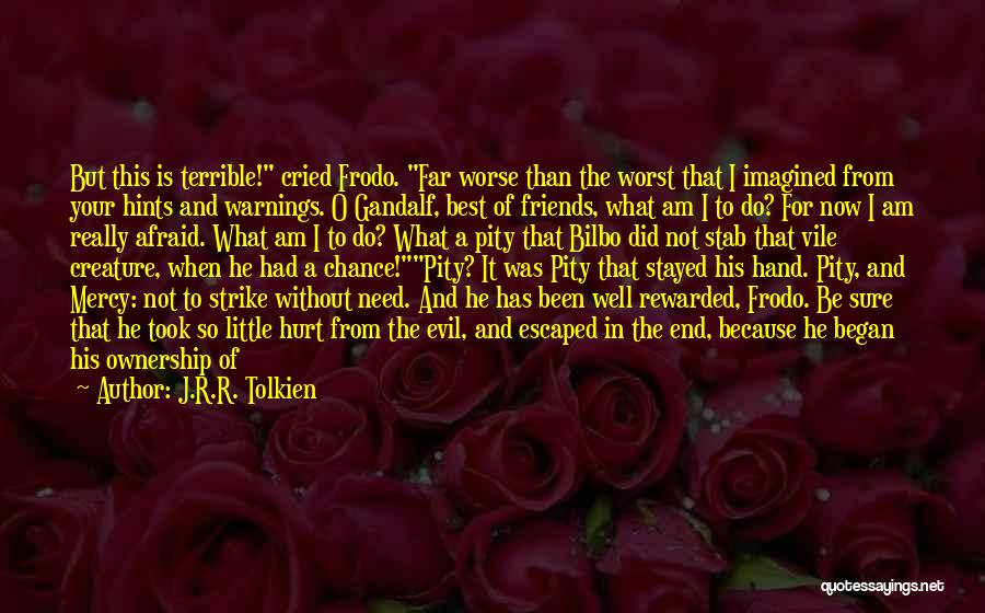 When Friends Hurt Quotes By J.R.R. Tolkien