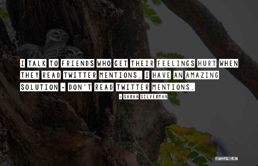 When Friends Hurt Quotes By Sarah Silverman When Friends Hurt Quotes By Sarah Silverman