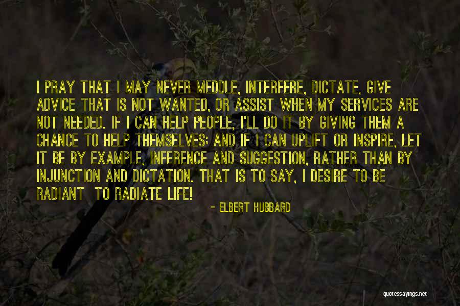 When Giving Life Advice Quotes By Elbert Hubbard When Giving Life Advice Quotes By Elbert Hubbard