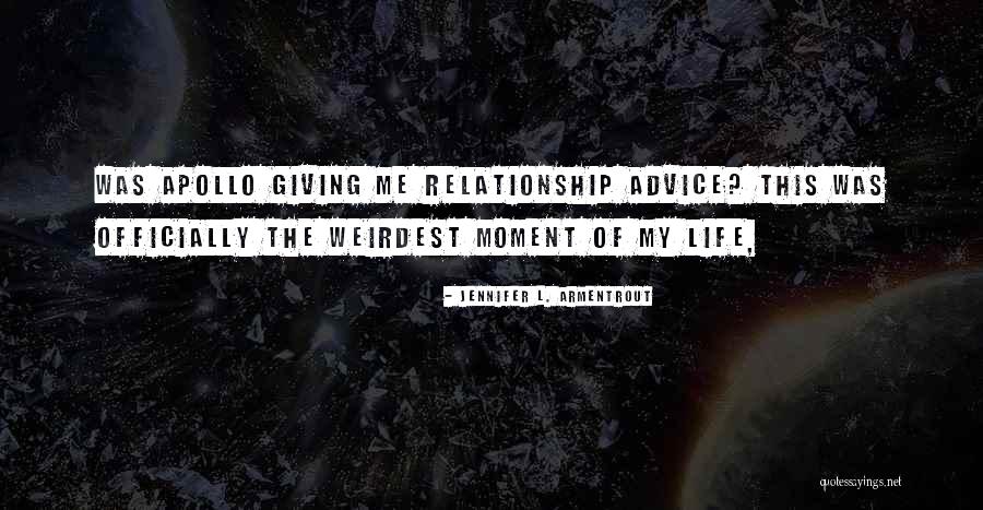 When Giving Life Advice Quotes By Jennifer L. Armentrout When Giving Life Advice Quotes By Jennifer L. Armentrout
