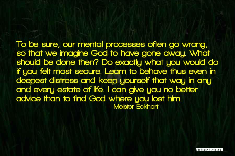 When Giving Life Advice Quotes By Meister Eckhart When Giving Life Advice Quotes By Meister Eckhart