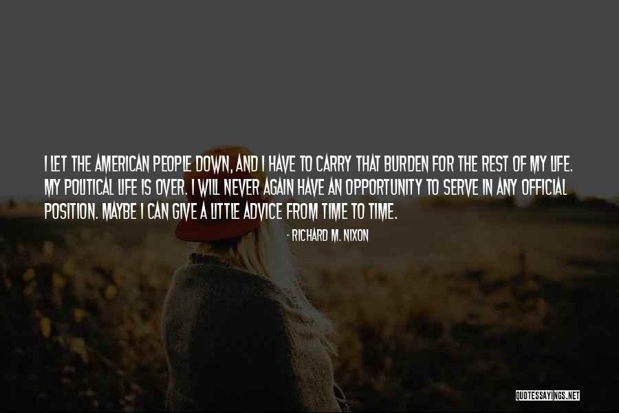 When Giving Life Advice Quotes By Richard M. Nixon When Giving Life Advice Quotes By Richard M. Nixon