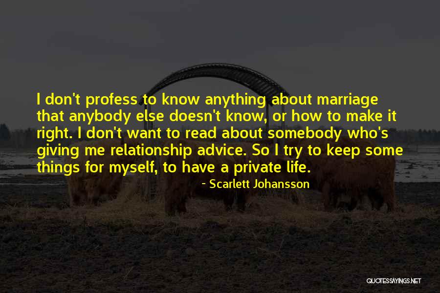 When Giving Life Advice Quotes By Scarlett Johansson When Giving Life Advice Quotes By Scarlett Johansson
