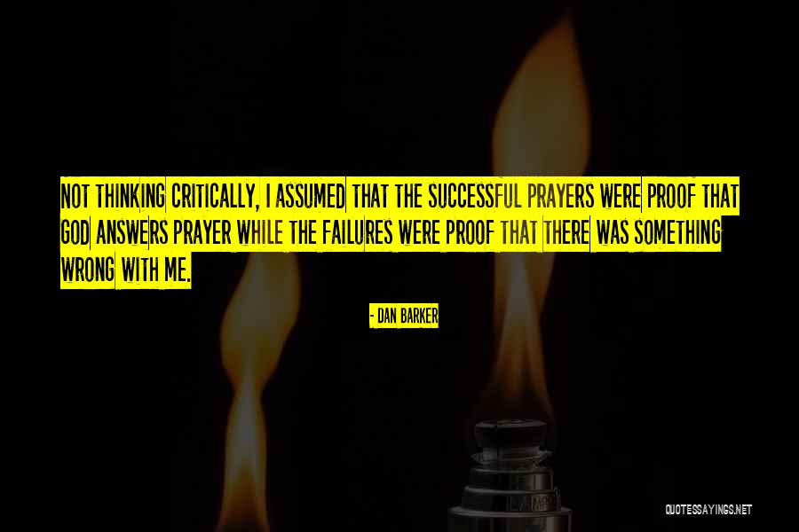 When God Answers Prayers Quotes By Dan Barker When God Answers Prayers Quotes By Dan Barker