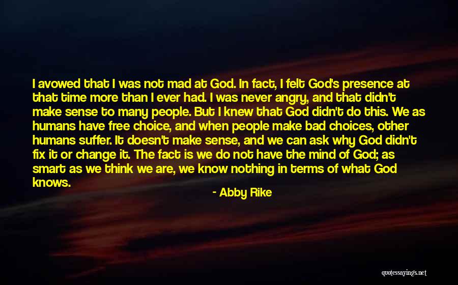 When God Doesn't Make Sense Quotes By Abby Rike When God Doesn't Make Sense Quotes By Abby Rike