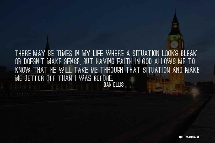When God Doesn't Make Sense Quotes By Dan Ellis When God Doesn't Make Sense Quotes By Dan Ellis