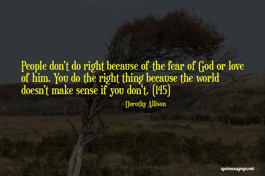 When God Doesn't Make Sense Quotes By Dorothy Allison When God Doesn't Make Sense Quotes By Dorothy Allison