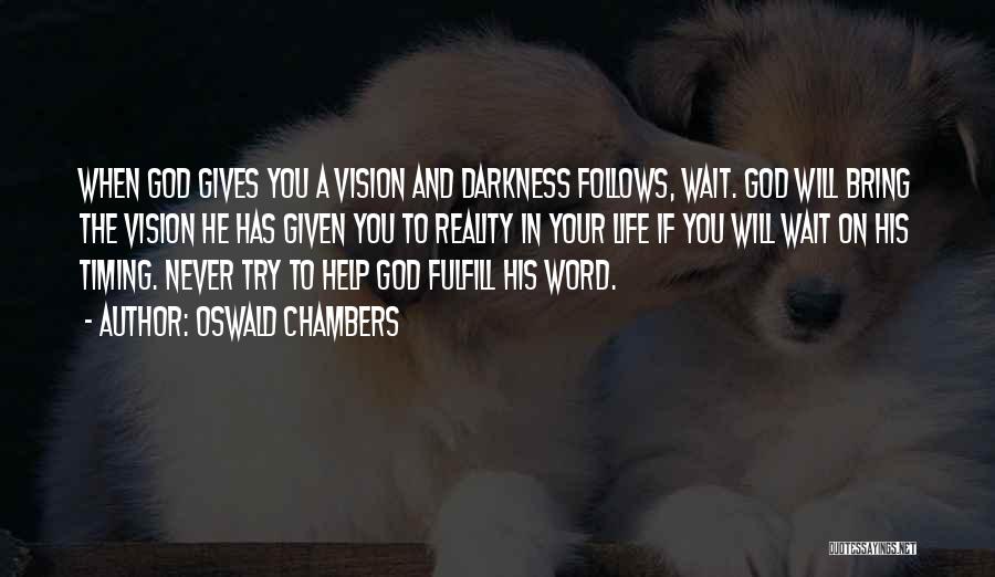 When God Gives You A Vision Quotes By Oswald Chambers