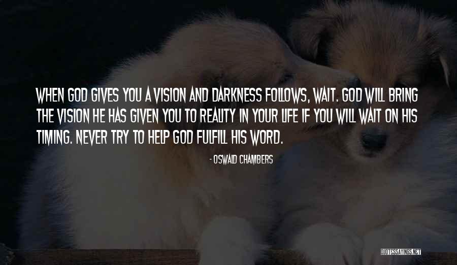 When God Gives You A Vision Quotes By Oswald Chambers