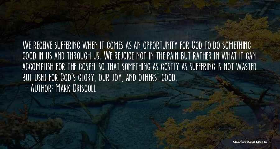 When God Is Good Quotes By Mark Driscoll