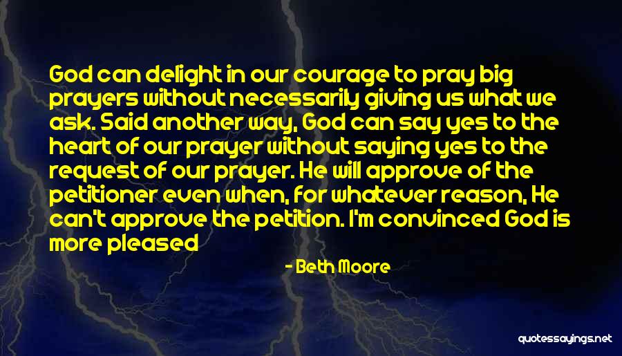 When God Say Yes Quotes By Beth Moore When God Say Yes Quotes By Beth Moore