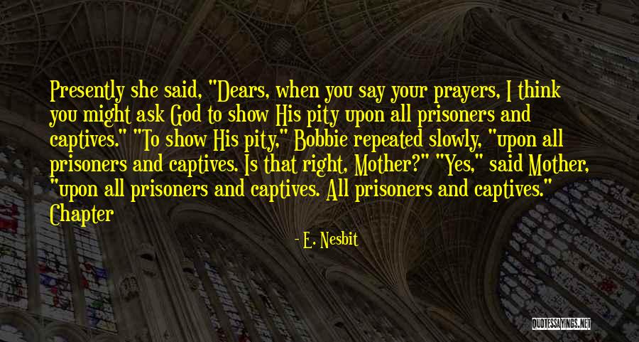 When God Say Yes Quotes By E. Nesbit When God Say Yes Quotes By E. Nesbit