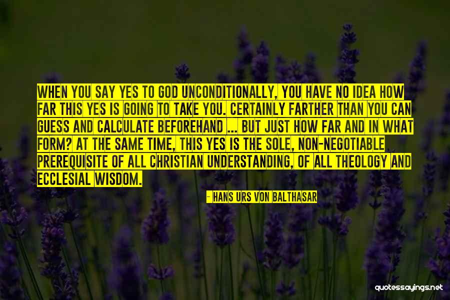 When God Say Yes Quotes By Hans Urs Von Balthasar When God Say Yes Quotes By Hans Urs Von Balthasar