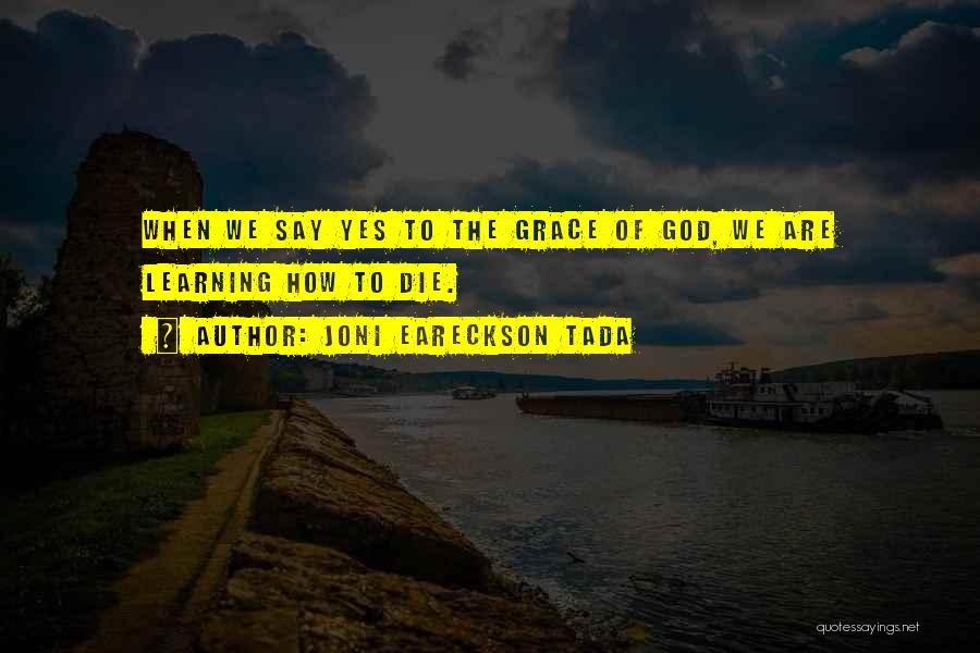 When God Say Yes Quotes By Joni Eareckson Tada