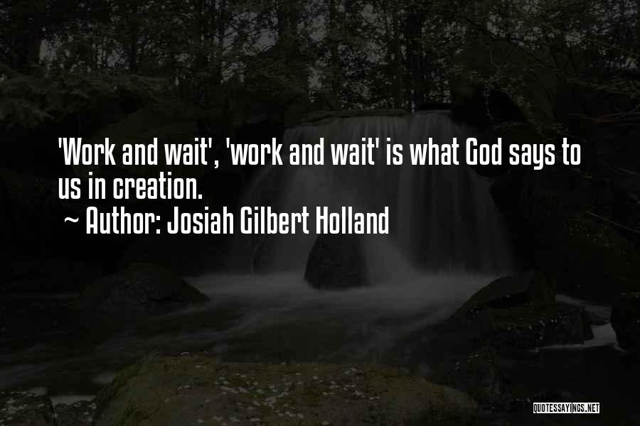 When God Says Wait Quotes By Josiah Gilbert Holland