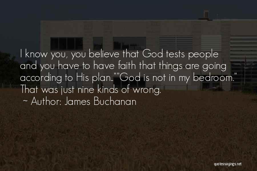 When God Tests Us Quotes By James Buchanan