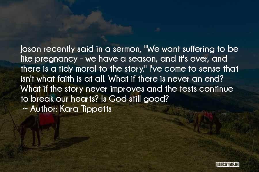 When God Tests Us Quotes By Kara Tippetts