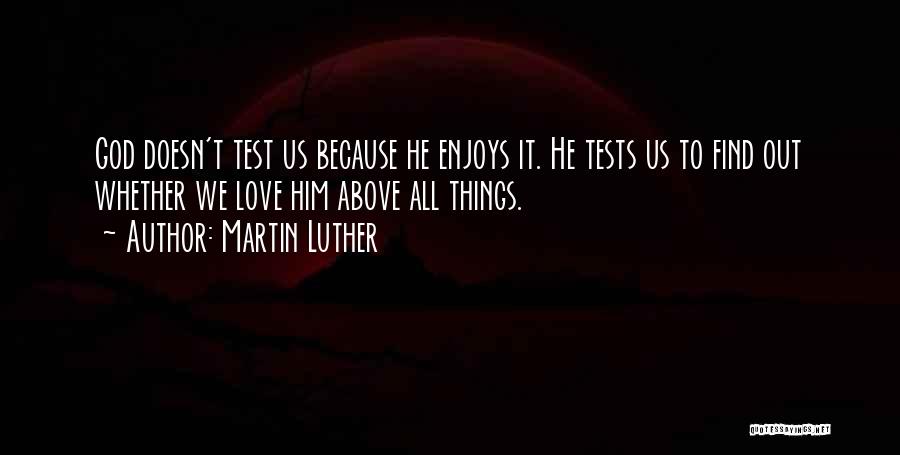 When God Tests Us Quotes By Martin Luther