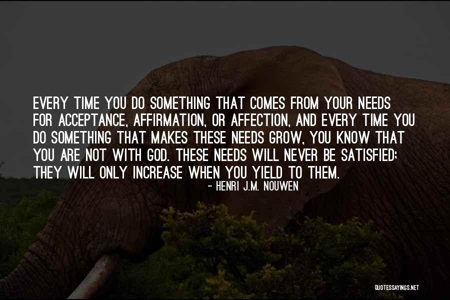 When God Wants You To Grow Quotes By Henri J.M. Nouwen When God Wants You To Grow Quotes By Henri J.M. Nouwen