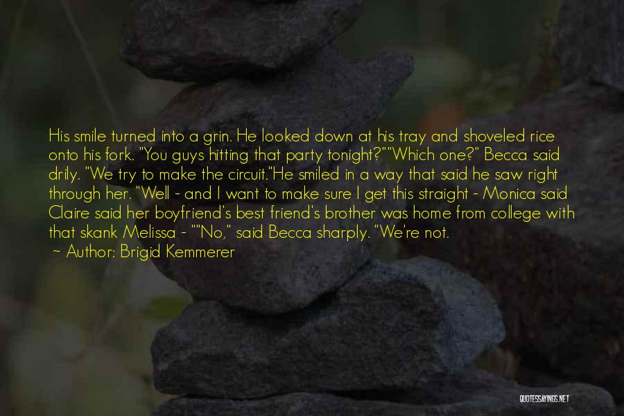 When Guys Make You Smile Quotes By Brigid Kemmerer