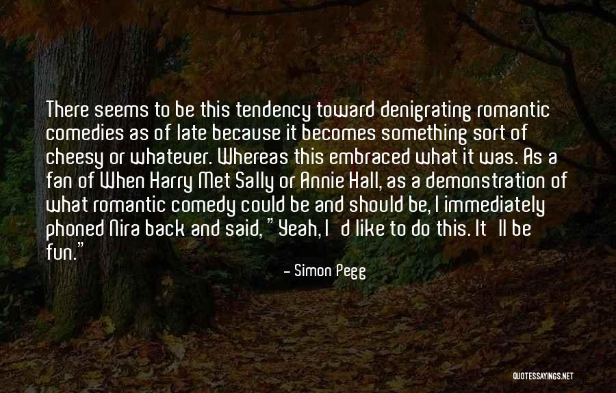 When Harry Met Sally Quotes By Simon Pegg When Harry Met Sally Quotes By Simon Pegg