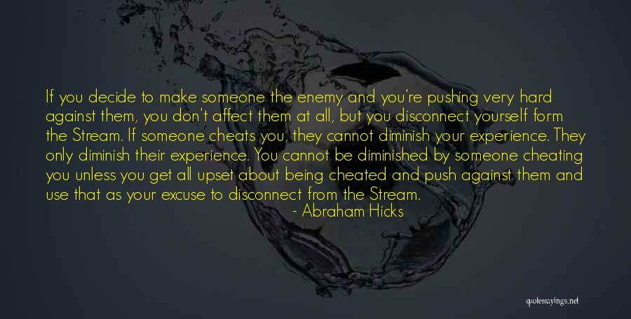When He Cheated Quotes By Abraham Hicks When He Cheated Quotes By Abraham Hicks