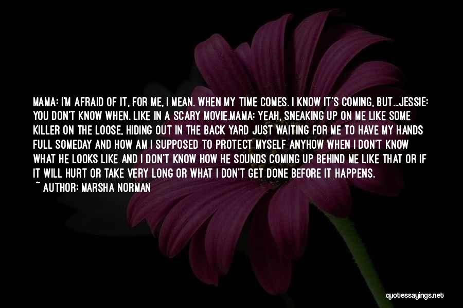 When He Comes Back To You Quotes By Marsha Norman