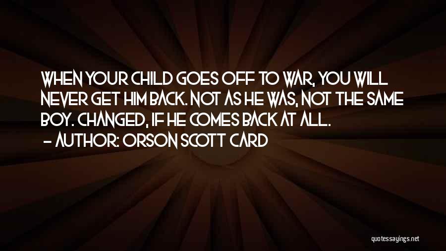 When He Comes Back To You Quotes By Orson Scott Card