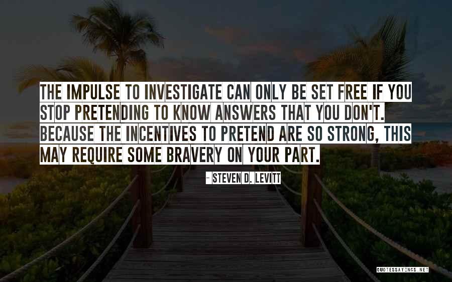 When He Doesnt Want To Be Exclusive Quotes By Steven D. Levitt When He Doesnt Want To Be Exclusive Quotes By Steven D. Levitt