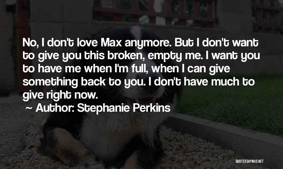 When He Don't Love You Anymore Quotes By Stephanie Perkins