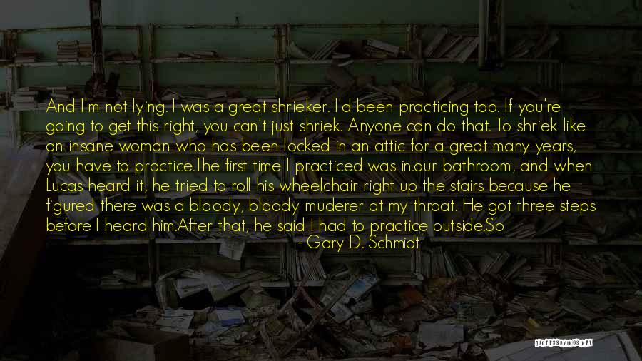 When He Has No Time For You Quotes By Gary D. Schmidt When He Has No Time For You Quotes By Gary D. Schmidt