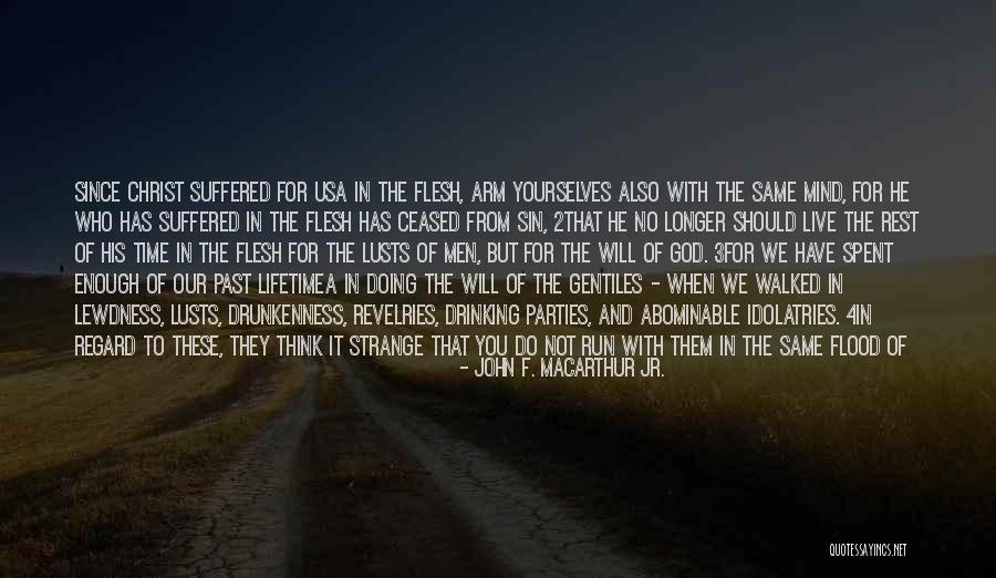 When He Has No Time For You Quotes By John F. MacArthur Jr. When He Has No Time For You Quotes By John F. MacArthur Jr.