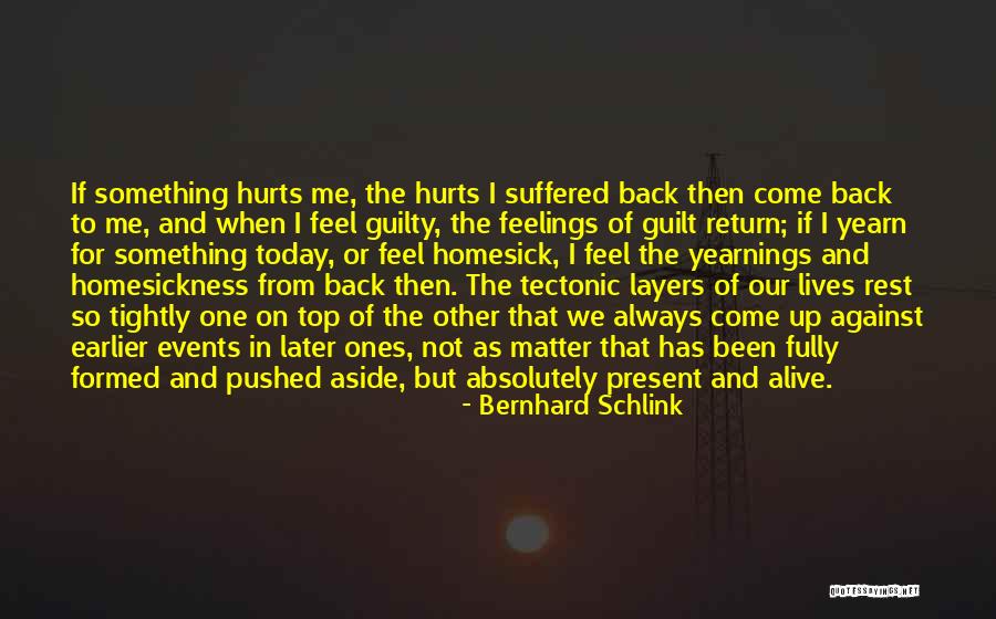 When He Hurts Your Feelings Quotes By Bernhard Schlink When He Hurts Your Feelings Quotes By Bernhard Schlink