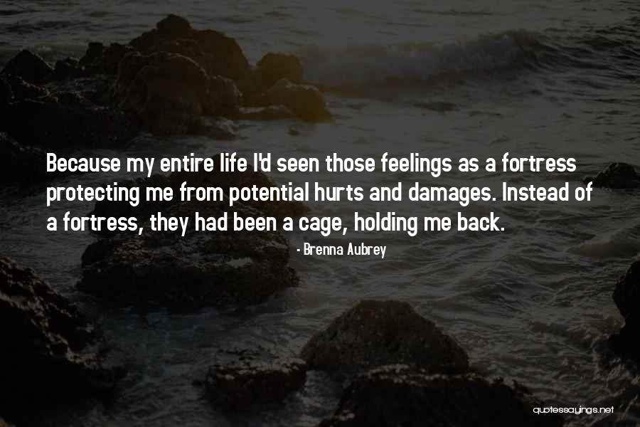 When He Hurts Your Feelings Quotes By Brenna Aubrey When He Hurts Your Feelings Quotes By Brenna Aubrey